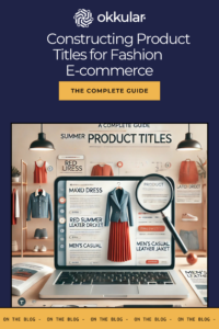 Product Titles for Fashion E-Commerce: A Complete Guide